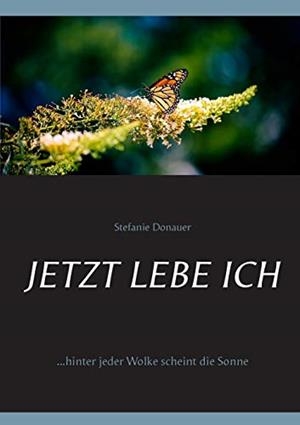 JETZT LEBE ICH | 9783750402300 | DONAUER, STEFANIE