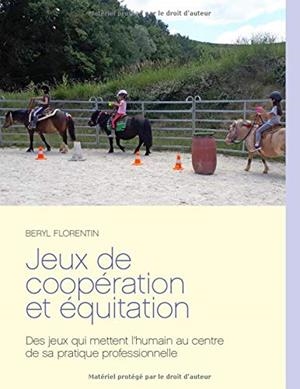 JEUX DE COOPERATION ET EQUITATION | 9782322244478 | BERYL FLORENTIN