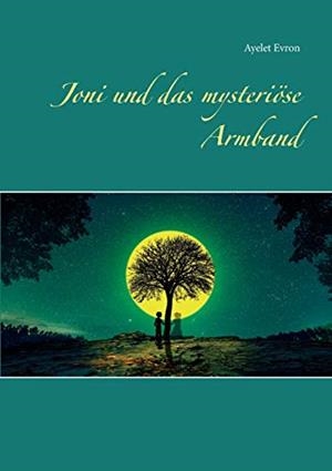 JONI UND DAS MYSTERIOSE ARMBAND | 9783750405219 | EVRON, AYELET