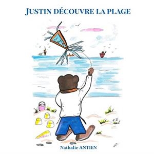 JUSTIN DÉCOUVRE LA PLAGE | 9782322152223 | ANTIEN, NATHALIE