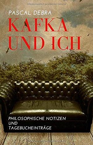 KAFKA UND ICH | 9783743137448 | DEBRA, PASCAL