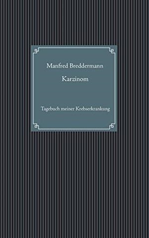 KARZINOM | 9783750417090 | BREDDERMANN, MANFRED
