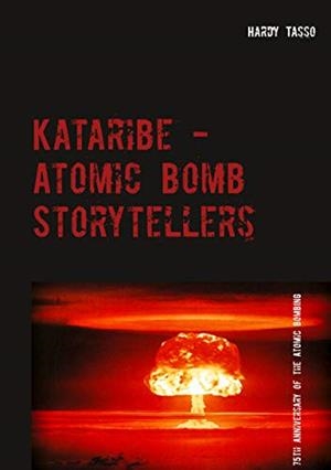KATARIBE - ATOMIC BOMB STORYTELLERS | 9783750437531 | TASSO, HARDY