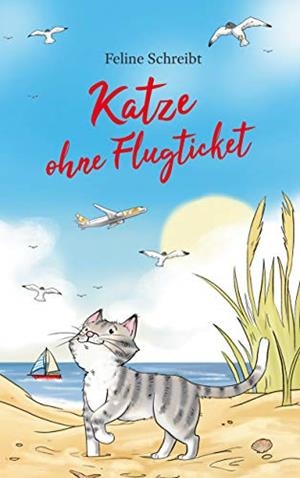 KATZE OHNE FLUGTICKET | 9783751919142 | SCHREIBT, FELINE