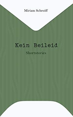 KEIN BEILEID | 9783749430789 | SCHROIFF, MIRIAM