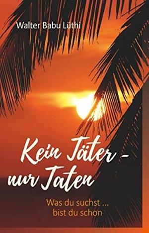 KEIN TATER - NUR TATEN | 9783746077864 | LUTHI, WALTER BABU