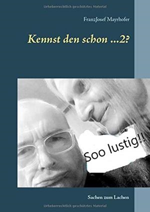 KENNST DEN SCHON ...2? | 9783751907644 | MAYRHOFER, FRANZJOSEF