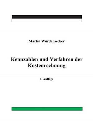 KENNZAHLEN UND VERFAHREN DER KOSTENRECHNUNG | 9783750481299 | WORDENWEBER, MARTIN