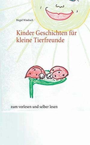 KINDER GESCHICHTEN FÜR KLEINE TIERFREUNDE | 9783744868365 | WINDISCH, BIRGID