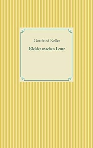 KLEIDER MACHEN LEUTE | 9783751919951 | KELLER, GOTTFRIED
