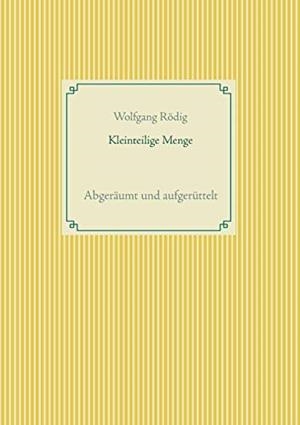 KLEINTEILIGE MENGE | 9783751913584 | RODIG, WOLFGANG
