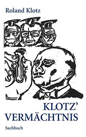 KLOTZ VERMÄCHTNIS | 9783749443796 | KLOTZ, ROLAND