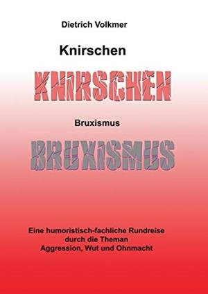 KNIRSCHEN BRUXISMUS | 9783750430501 | VOLKMER, DIETRICH