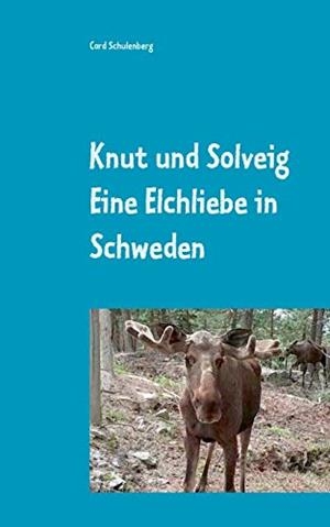 KNUT DER ELCH UND SOLVEIG | 9783750415256 | SCHULENBERG, CORD