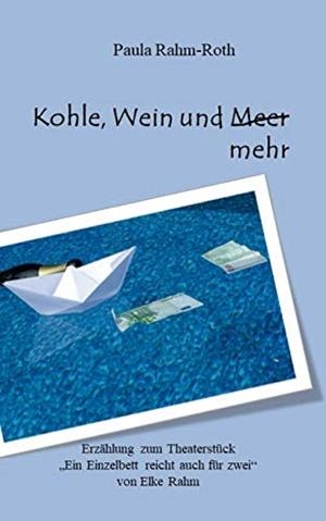 KOHLE, WEIN UND MEHR | 9783750422261 | RAHM-ROTH, PAULA