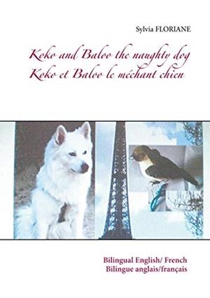 KOKO AND BALOO THE NAUGHTY DOG | 9782322146345 | FLORIANE, SYLVIA
