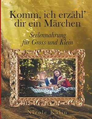 KOMM, ICH ERZAHL' DIR EIN MARCHEN | 9783750416635 | KALIN, NICOLE