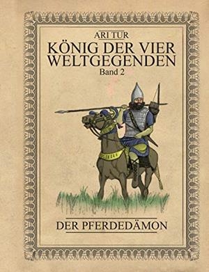 KÖNIG DER VIER WELTGEGENDEN - BAND 2 | 9783750416031 | TUR, ARI