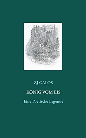 KÖNIG VOM EIS | 9783750423923 | GALOS, ZJ