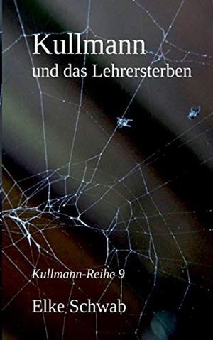 KULLMANN UND DAS LEHRERSTERBEN | 9783751937252 | SCHWAB, ELKE