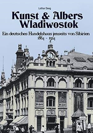 KUNST & ALBERS WLADIWOSTOK | 9783750425880 | DEEG, LOTHAR