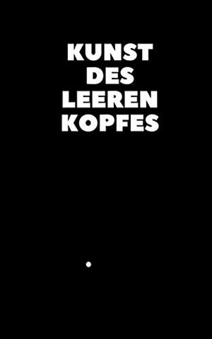 KUNST DES LEEREN KOPFES | 9783750433885 | STERN, CAROLINE