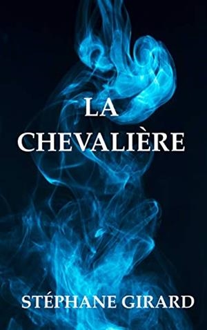CHEVALIÈRE, LA | 9782322209460 | GIRARD, STEPHANE