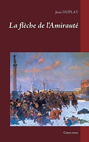 FLÈCHE DE L'AMIRAUTÉ, LA | 9782322205820 | DUPLAY, JEAN