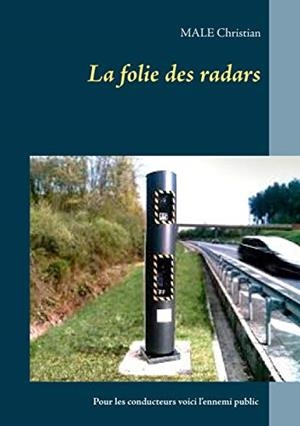 FOLIE DES RADARS, LA | 9782322120079 | CHRISTIAN, MALE