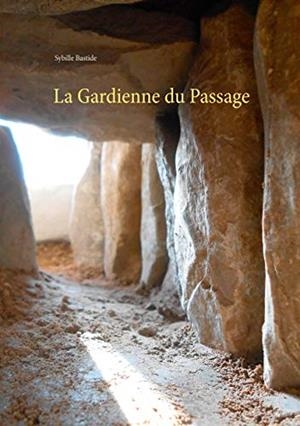 GARDIENNE DU PASSAGE, LA | 9782322157921 | BASTIDE, SYBILLE