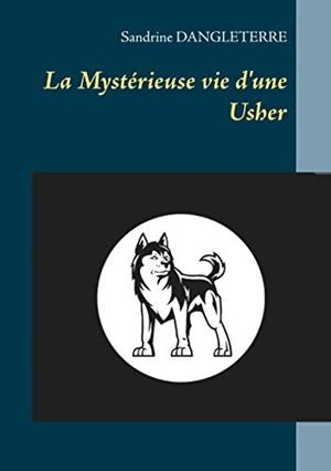 MYSTERIEUSE VIE D'UNE USHER, LA | 9782322222971 | DANGLETERRE, SANDRINE