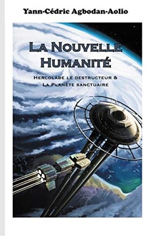 NOUVELLE HUMANITE, LA | 9782322222230 | AGBODAN-AOLIO, YANN-CEDRIC
