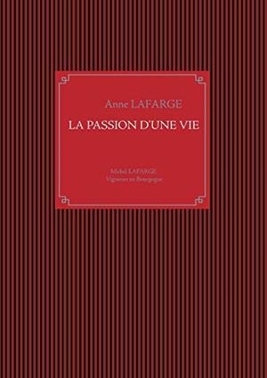 PASSION D'UNE VIE, LA | 9782322166442 | LAFARGE, ANNE