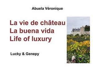 VIE DE CHÂTEAU, LA | 9782322184583 | VERONIQUE, ABUELA