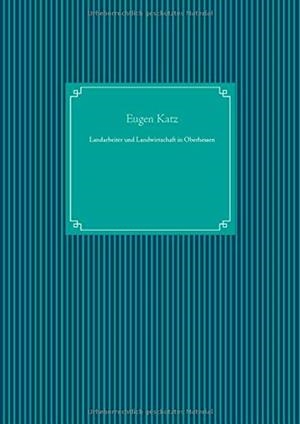 LANDARBEITER UND LANDWIRTSCHAFT IN OBERHESSEN | 9783750408364 | KATZ, EUGEN