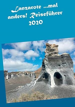 LANZAROTE ...MAL ANDERS! REISEFÜHRER 2020 | 9783752896756 | MULLER, ANDREA