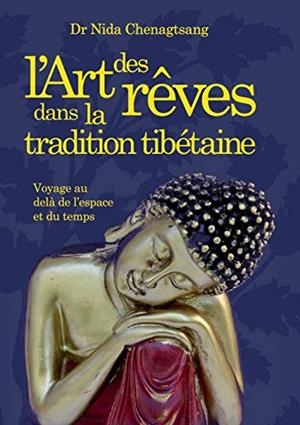 ART DES REVES DANS LA TRADITION TIBETAINE, L' | 9782322188703 | CHENAGTSANG, NIDA