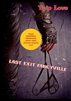 LAST EXIT FANCYVILLE | 9783750420496 | LOVE, TRIP