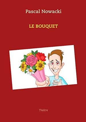 LE BOUQUET | 9782322190249 | NOWACKI, PASCAL