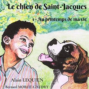 LE CHIEN DE SAINT-JACQUES | 9782322016891 | LEQUIEN, ALAIN / MOROT-GAUDRY, BERNARD