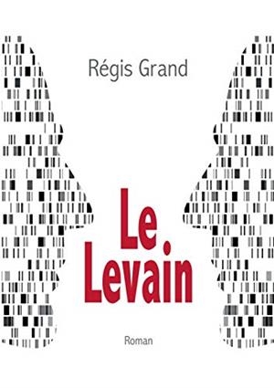 LE LEVAIN | 9782322223848 | GRAND, REGIS