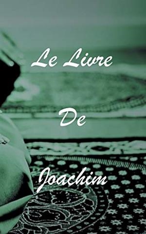 LE LIVRE DE JOACHIM | 9782322153084 | ISRAHIM, JOACHIM