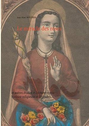 LE MIRACLE DES ROSES | 9782322138548 | BOUDIER, JEAN-MARC