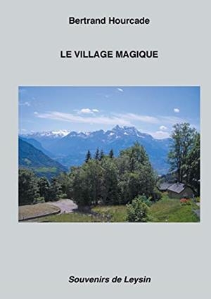 LE VILLAGE MAGIQUE | 9782322224012 | HOURCADE, BERTRAND
