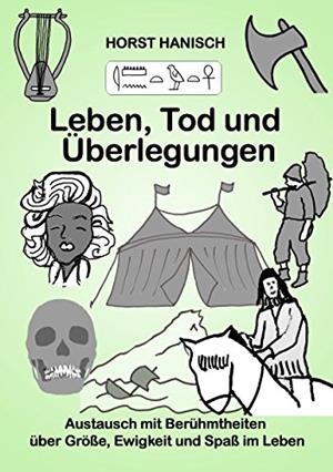 LEBEN, TOD UND ÜBERLEGUNGEN | 9783738617054 | HANISCH, HORST