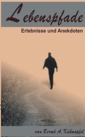 LEBENSPFADE | 9783746061535 | KUHNAPFEL, BERND A.