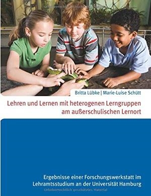 LEHREN UND LERNEN MIT HETEROGENEN LERNGRUPPEN AM AUßERSCHULISCHEN LERNORT | 9783748177609 | SCHUTT, MARIE-LUISE / LUBKE, BRITTA