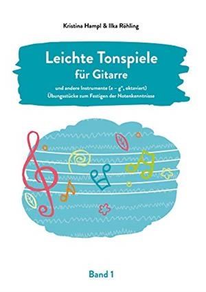 LEICHTE TONSPIELE FÜR GITARRE | 9783750424463 | HAMPL, KRISTINA / ROHLING, ILKA