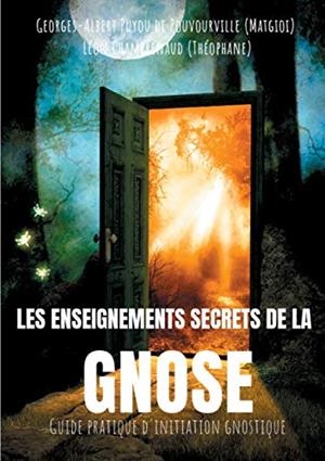 ENSEIGNEMENTS SECRETS DE LA GNOSE, LES | 9782322165575 | PUYOU DE POUVOURVILLE, GEORGES-ALBERT / CHAMPRENAUD