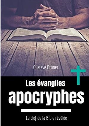 EVANGILES APOCRYPHES, LES | 9782322077069 | BRUNET, GUSTAVE